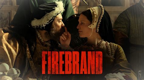 Firebrand Review: Tudor Tale Never Fully Reaches Its Potential