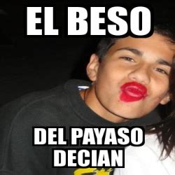 Meme Personalizado - el beso del payaso decian - 2255966