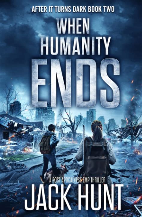 When Humanity Ends: A Post Apocalypse EMP Thriller by Jack Hunt | Goodreads