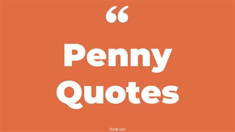 The 371+ Penny Quotes Page 8 - ↑QUOTLR↑