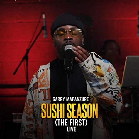 Amazon.com: Sushi Season (The First) [Live] : Garry Mapanzure: Digital Music