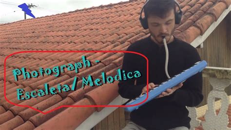 Photograph - Escaleta/Melodica - Ed Sheeran - YouTube