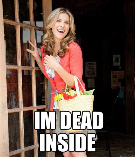 im dead inside - Horribly Unhappy Housewife - quickmeme