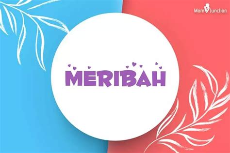 Explore Meribah: Meaning, Origin & Popularity