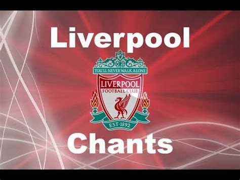 Liverpool's Best Football Chants Video | HD W/ Lyrics Ft. You Will ...