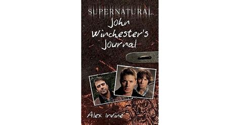 John Winchester's Journal by Alexander C. Irvine