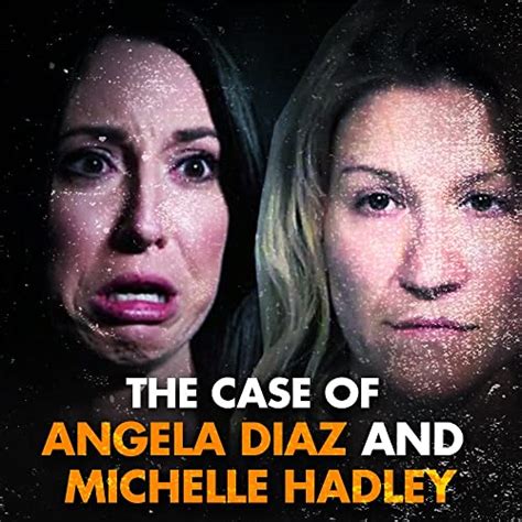 The Case of Angela Diaz and Michelle Hadley: Framed for a Rape Fantasy ...