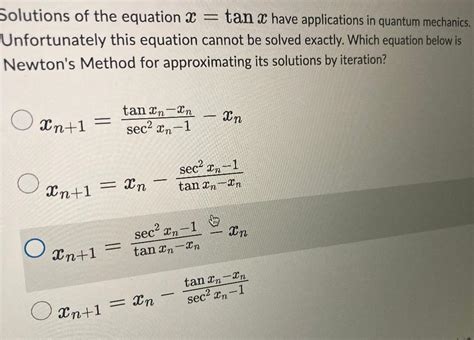 Solved Solutions of the equation X = tan have applications | Chegg.com