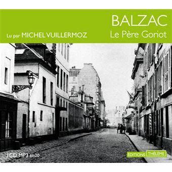 Le Père goriot CD Mp3 - Texte lu (CD) - Honoré De Balzac, Michel Vuillermoz - Achat Livre | fnac