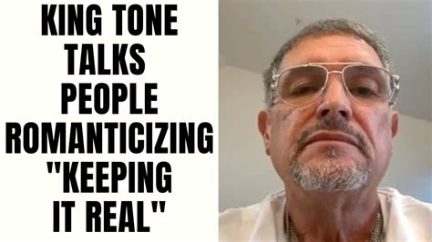 King Tone Talks People Romanticizing "Keeping It Real" [Part 15] - YouTube