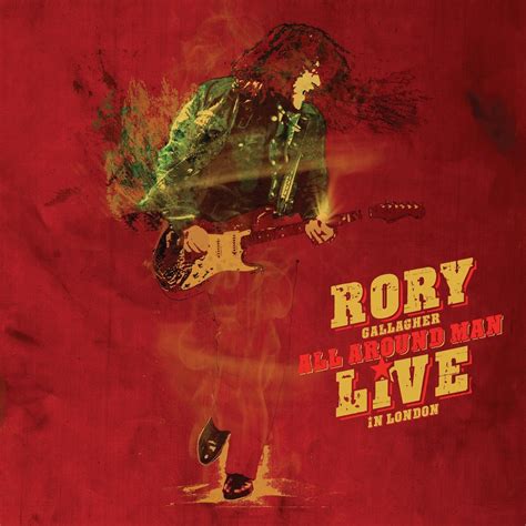 Rory Gallagher: All Around Man - Live In London - The Official Site of Rory Gallagher