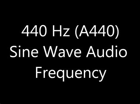 440 Hz Sine Wave Sound Frequency Tone for Tuning A440 - YouTube