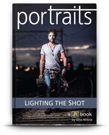 Portraits Lighting The Shot - Digital Photography School Resources