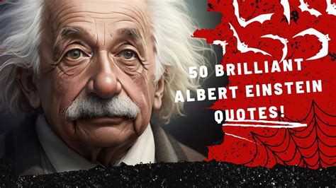 50 Brilliant Albert Einstein Quotes! - YouTube