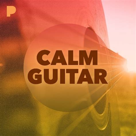 Calm Guitar Music - Listen to Calm Guitar - Free on Pandora Internet Radio