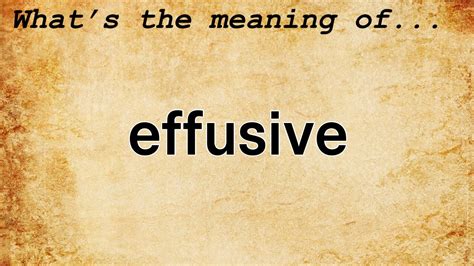 Effusive Meaning | Definition of Effusive - YouTube