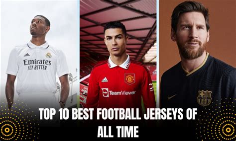 Top 10 Best Football Jerseys of All Time