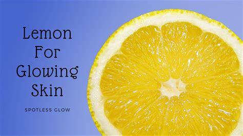 Lemon for Glowing Skin-Benefits and How to use | Stay Beautiful Always|Beauty & Health Blogger