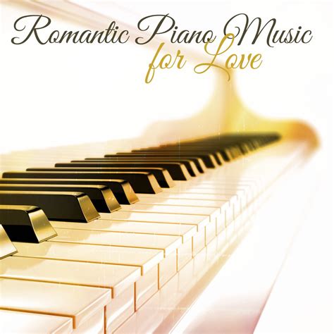 Romantic Piano Music for Love – The Perfect Romantic Dinner Piano Music ...