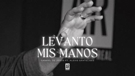 Levanto Mis Manos - Samuel hernandez - Gabriel De Jesus Chords - Chordify