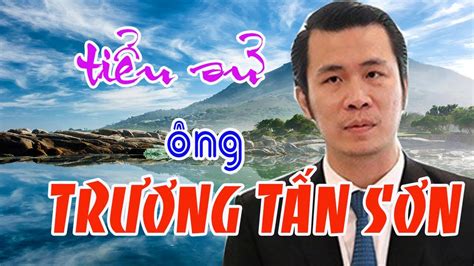 TRƯƠNG TẤN SƠN Là Ai ? Con trai Trương Tấn Sang bổ nhiệm làm Phó chủ ...