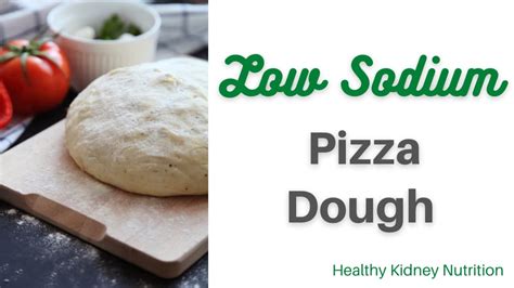 Low Sodium Pizza Dough - Healthy Kidney Nutrition