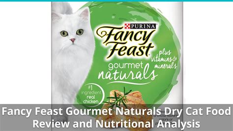 Fancy Feast Gourmet Naturals Cat Food (Dry) Review And Analysis