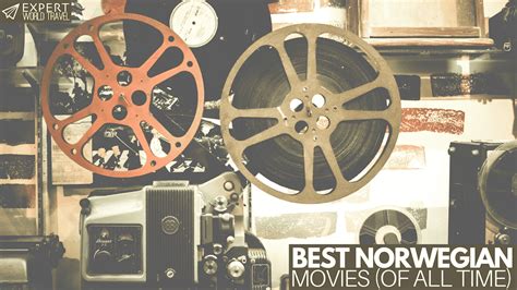 Best Norwegian Movies (Of All Time) ⋆ Expert World Travel