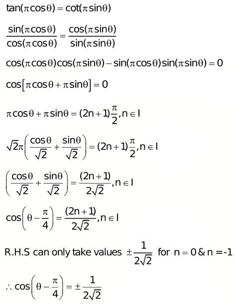 37. If tan (pi cos theta)=cot (pi sin theta)then cos (theta pi/4) is ...