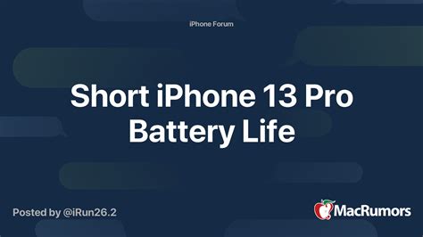 Short iPhone 13 Pro Battery Life | MacRumors Forums