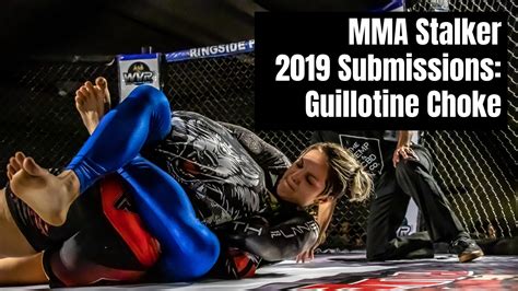 MMA Stalker 2019 Submissions: The Guillotine Choke