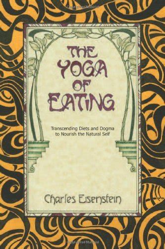 The Yoga of Eating | Charles Eisenstein