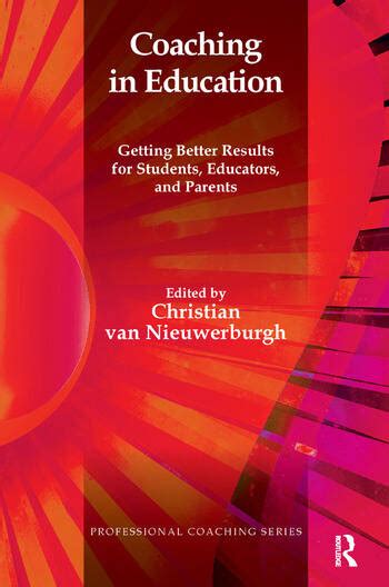 Coaching in Education: Getting Better Results for Students, Educators, and Parents - CRC Press Book