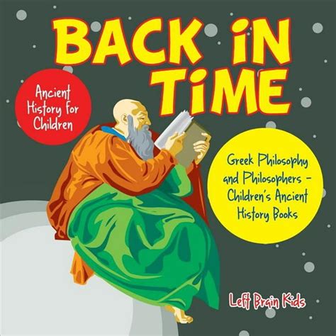 Back in Time : Ancient History for Children: Greek Philosophy and Philosophers - Children's ...