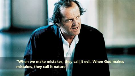 The Witches of Eastwick (1987) Daryl Van Horne [Jack Nicholson]: You don't think God makes ...