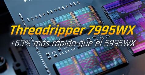 Threadripper 7995WX: +63% más rápido que el 5995WX