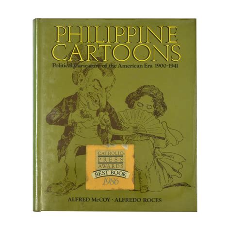 Alfred McCoy and Alfredo Roces - Philippine Cartoons: Political Caricature of the American Era ...