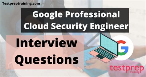 Google Professional Cloud Security Engineer Interview Questions