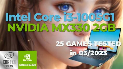 Intel Core i3-1005G1 \ NVIDIA GeForce MX330 \ 25 Games tested in 03/ ...