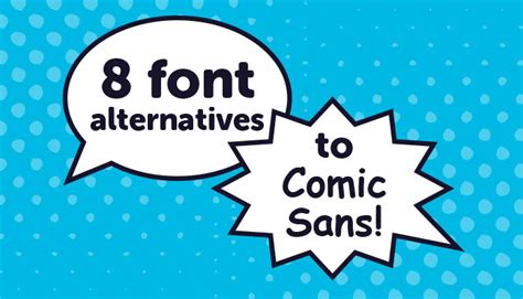 Eight font alternatives to Comic Sans