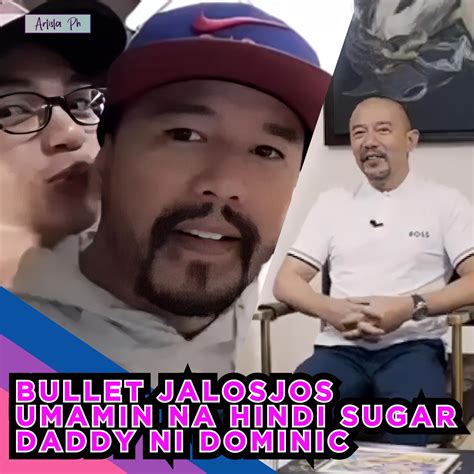 BULLET JALOSJOS UMAMIN NA HINDI SYA SUGAR DADDY NI DOMINIC ROQUE : u/artista_ph