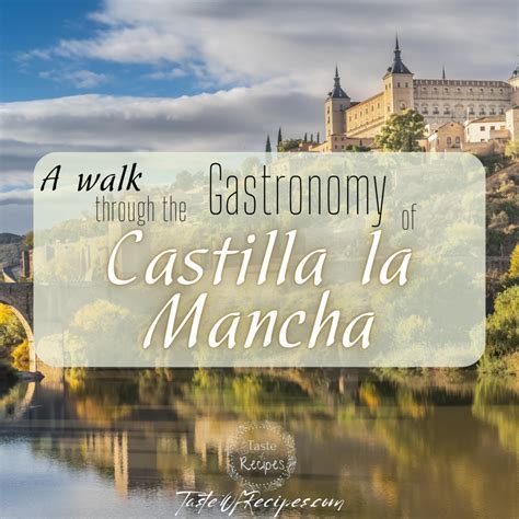 Castilla la Mancha Gastronomy, a traditional cuisine