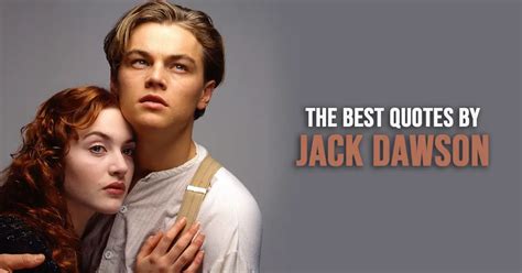 Jack Dawson Quotes - The Best Quotes by Jack from Titanic