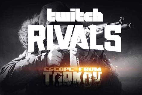 Twitch Rivals Escape From Tarkov Showdown: Schedule, format, Twitch Drops, and how to watch ...