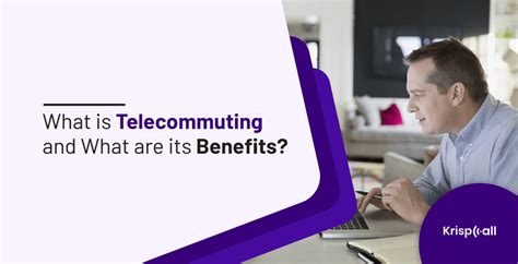 What is Telecommuting and what are its Benefits? | KrispCall