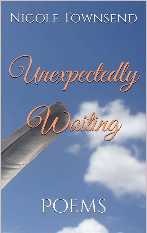 Unexpectedly Waiting: Poems