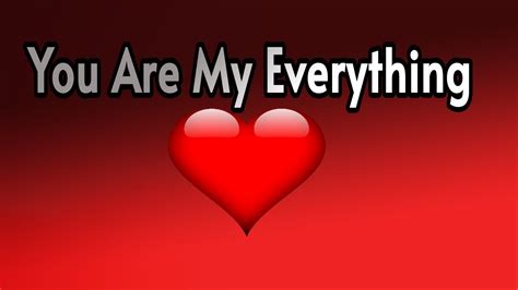 My Love You are my everything / Send This Video To Someone You Love ...