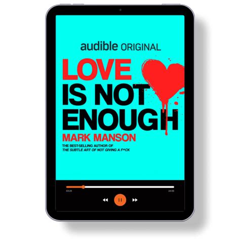 Love Is Not Enough - The Audiobook by Mark Manson