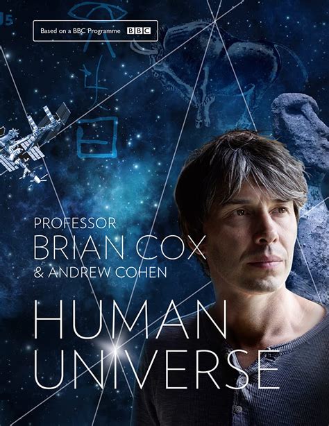 Human Universe: Cox, Professor Brian, Cohen, Andrew: 9780007488803: Amazon.com: Books