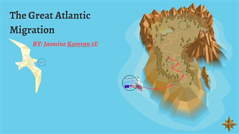 The Great Atlantic Migration by jasmine kamran on Prezi